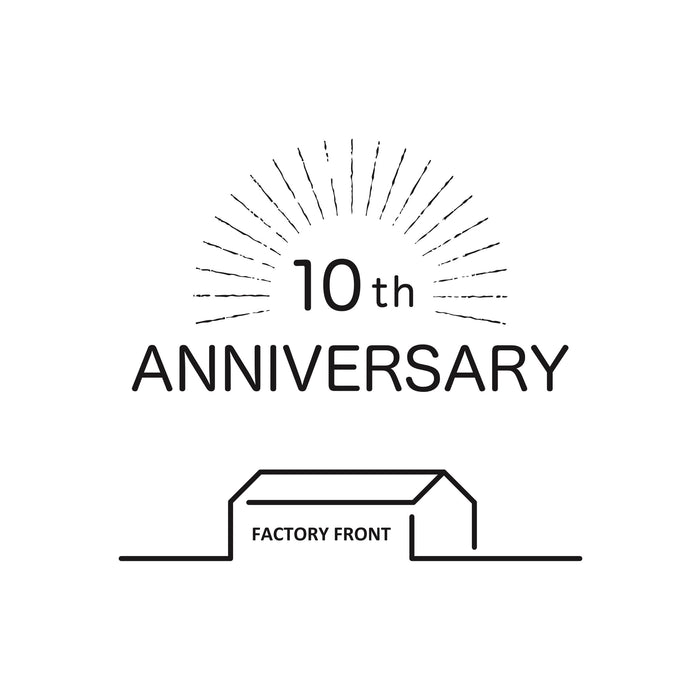 FACTORY FRONT 10th ANNIVERSARY